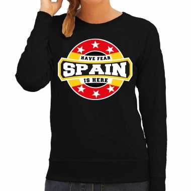 Have fear spain is here sweater t / spanje supporters sweater zwart dames
