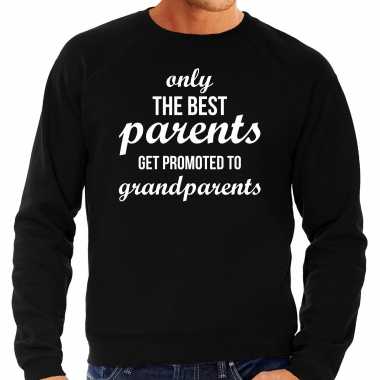 Only the best parents get promoted to grandparents sweater / trui zwart heren vaderdag cadeau
