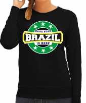 Have fear brazil is here brazilie supporter sweater zwart dames