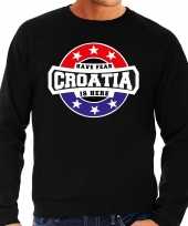 Have fear croatia is here kroatie supporter sweater zwart heren